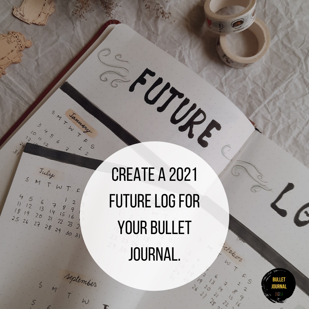 Create a 2021 Future Log for Bullet Journal