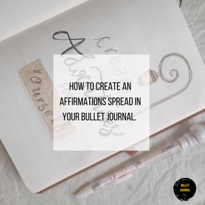 How To Create An Affirmations Spread in Your Bullet Journal.
