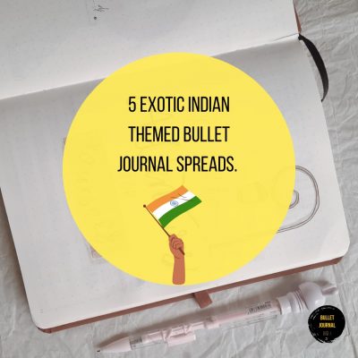 5 Exotic Indian Themed Bullet Journal Spreads.