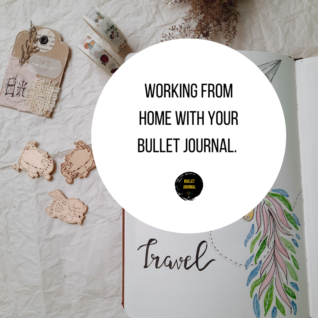 Working From Home With Your Bullet Journal