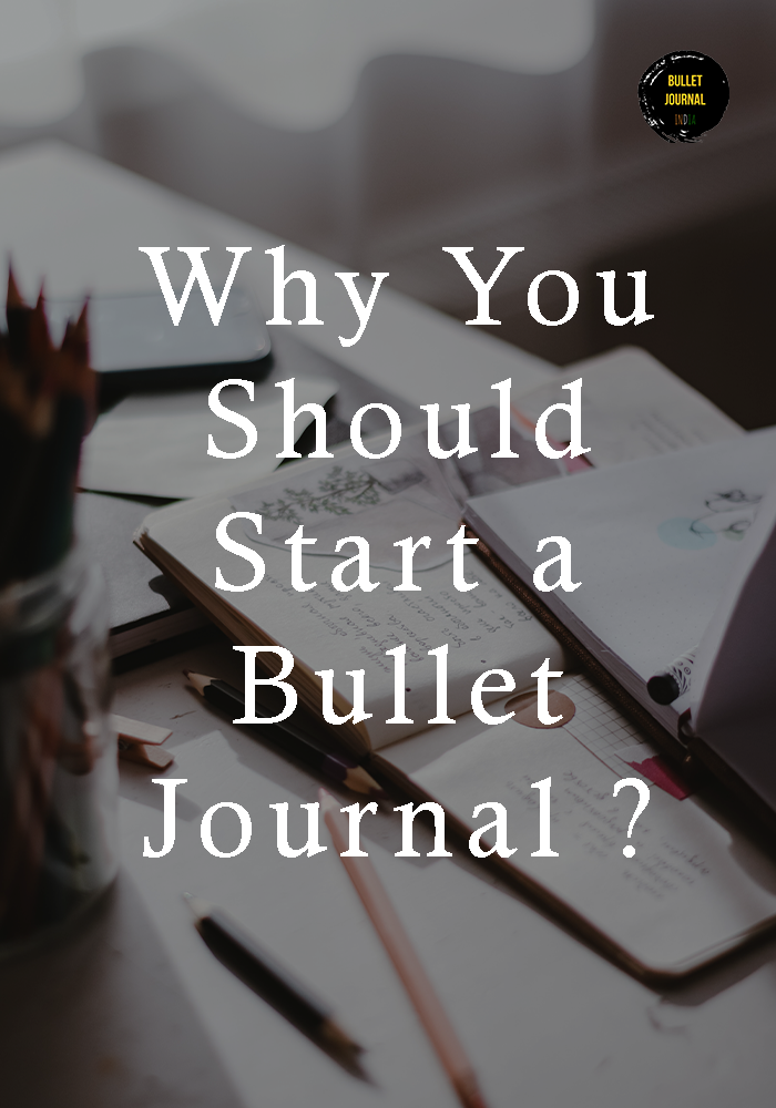 Why you should start a bullet journal ?