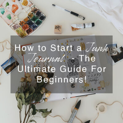 How to Start a JUNK JOURNAL – The Ultimate Guide 10 For Beginners !