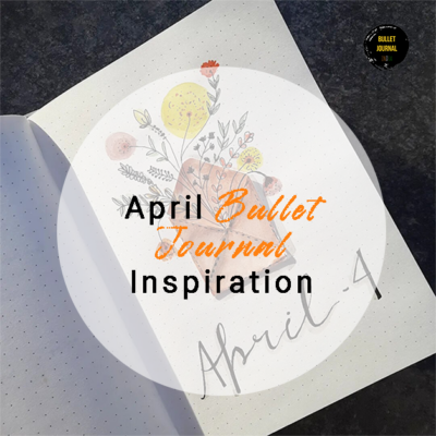 20 + Beautiful April Bullet Journal Ideas
