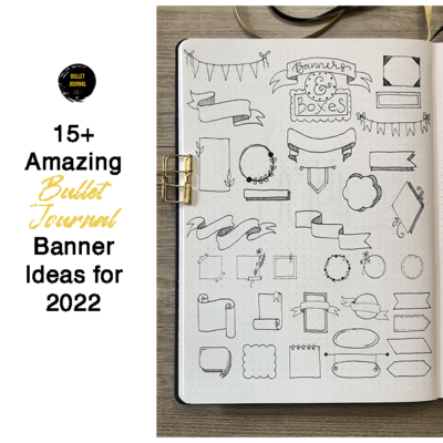 15+ Amazing Bullet Journal  Banner Ideas for 2022