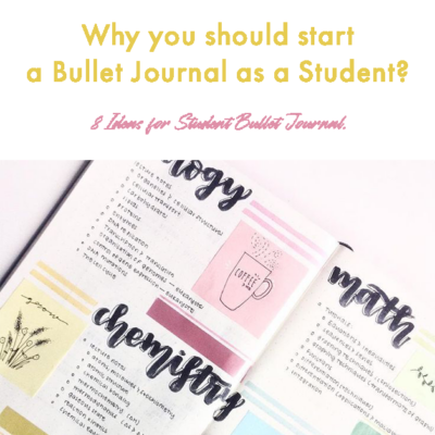 Why you should start a Bullet Journal as a Student?  8 Ideas for Student Bullet Journal.